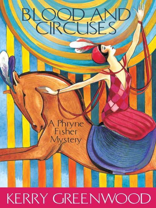 Title details for Blood and Circuses by Kerry Greenwood - Available